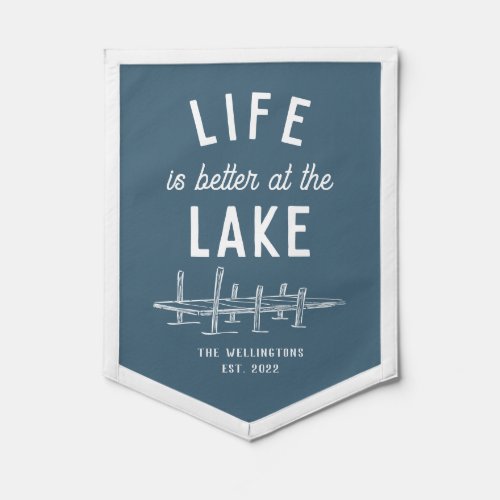 Life is better at the Lake Blue Boat Dock Pennant