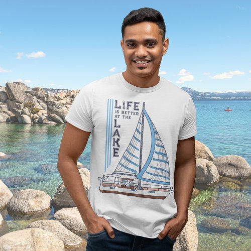 Life is Better at the Lake Blue Sails Sailboat T_Shirt