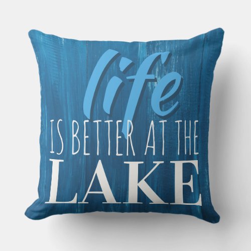 Life is Better at the Lake Blue Wood Beach Theme Outdoor Pillow