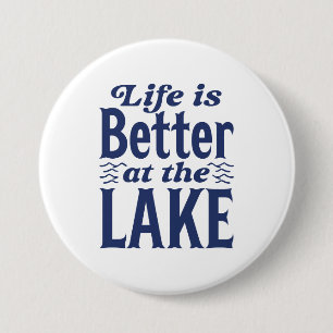 Life Is Better At The Lake Button