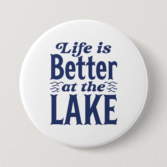 Life Is Better At The Lake Button (Front)