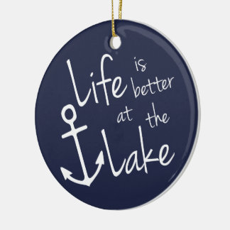 LIFE IS BETTER AT THE LAKE CERAMIC ORNAMENT