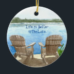 Life Is Better At The Lake Ceramic Ornament<br><div class="desc">Life is Better @TheLake (At The Lake) Design. Two Adirondack chairs overlooking the lake and evergreen trees and hills in the distance,  original art watercolor painting by Kimberly McCarron (McCarron Art & Design)</div>