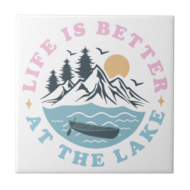 Life Is Better At The Lake Ceramic Tiles (Front)