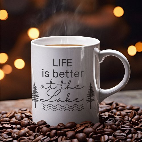 Life is Better at the Lake Coffee Mug