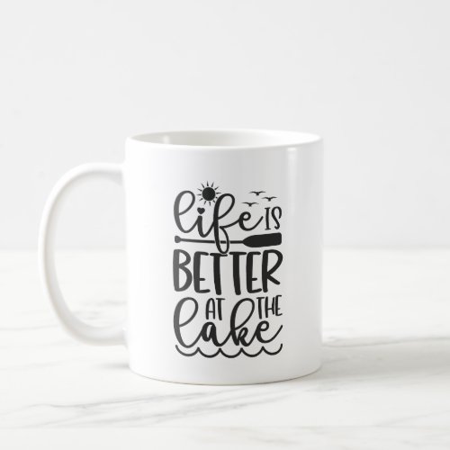 Life Is Better At The Lake Coffee Mug