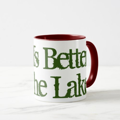 Life is better at the lake custom color coffee mug