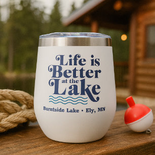 Life is Better at the Lake Custom Lake Name Thermal Wine Tumbler