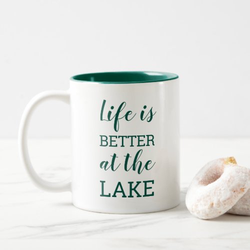 Life Is Better at the Lake Dark Green Typography Two_Tone Coffee Mug