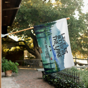 Life is Better at the Lake Family Name House Flag