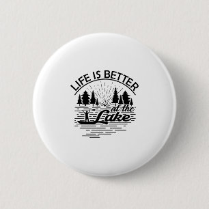 Life Is Better At The Lake Funny Boating Lover Cru Button