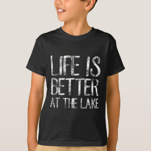 Life Is Better At The Lake Funny Camping Fishing T T-Shirt