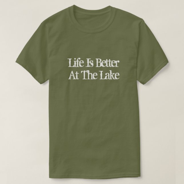 Life is better at the lake funny retirement T-Shirt (Design Front)