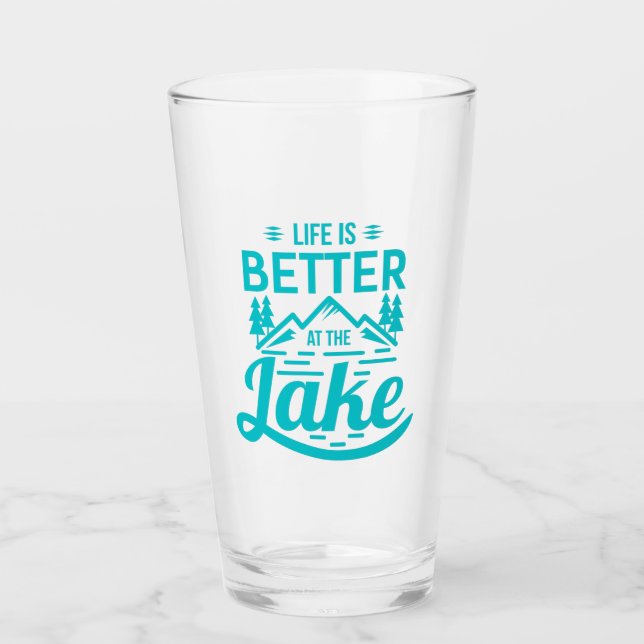 Life is Better at the Lake Glass (Front)