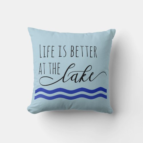 Life is Better at the Lake Home decor Throw Pillow