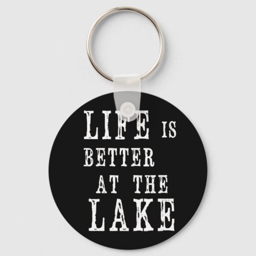 LIFE IS BETTER AT THE LAKE KEYCHAIN