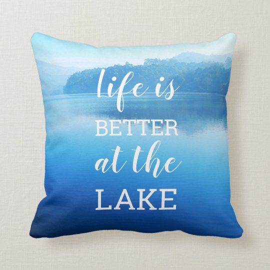 Life Is Better At The Lake Lake House Throw Pillow Zazzle Com