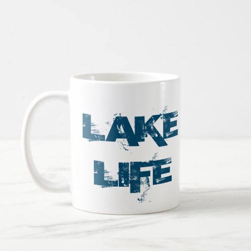 Life Is Better at the Lake_ Lake Life Coffee Mug