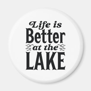 Life Is Better At The Lake Magnet