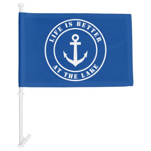 Life is better at the lake nautical anchor blue car flag