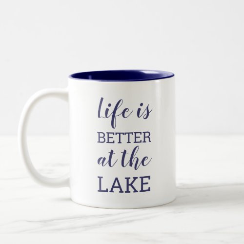 Life Is Better at the Lake Navy Blue Typography Two_Tone Coffee Mug