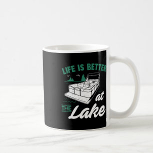 Life Is Better At The Lake - Pontoon Boat Gift  Coffee Mug