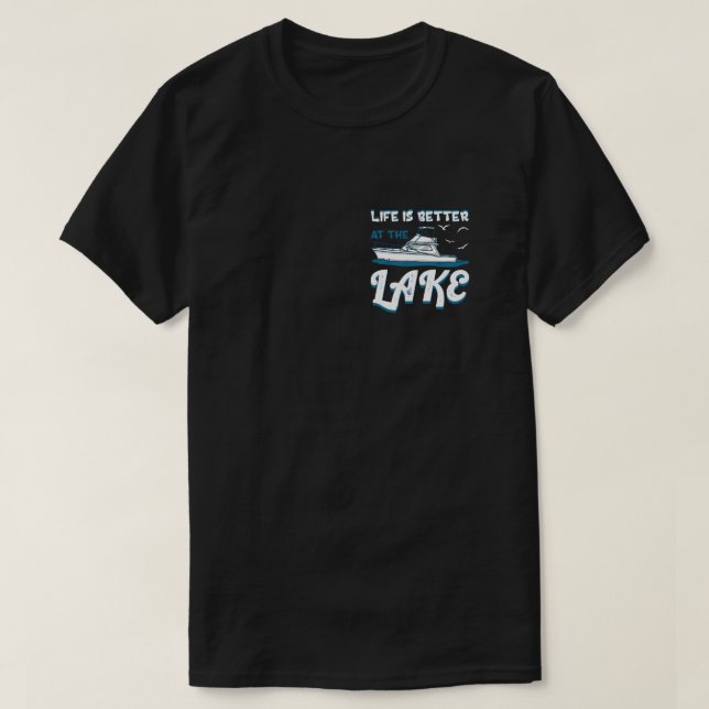 Life Is Better At The Lake - Pontoon Boat Gift T-Shirt (Design Front)