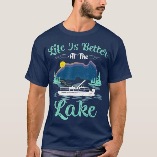 Life Is Better At The Lake Summer Vacation T_Shirt