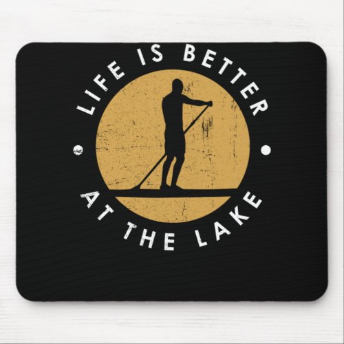 Life Is Better At The Lake SUP Surfer Gift Mouse Pad