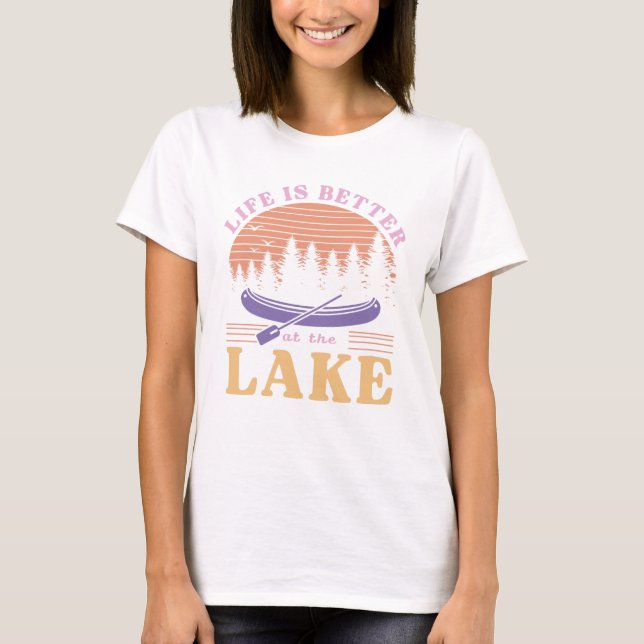 Life Is Better At The Lake T-Shirt (Front)