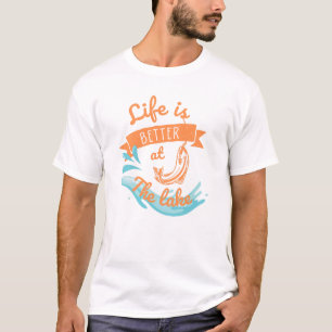 life is better at the lake T-Shirt