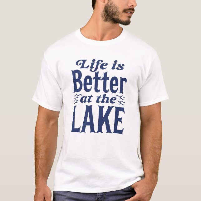 Life Is Better At The Lake T-Shirt (Front)