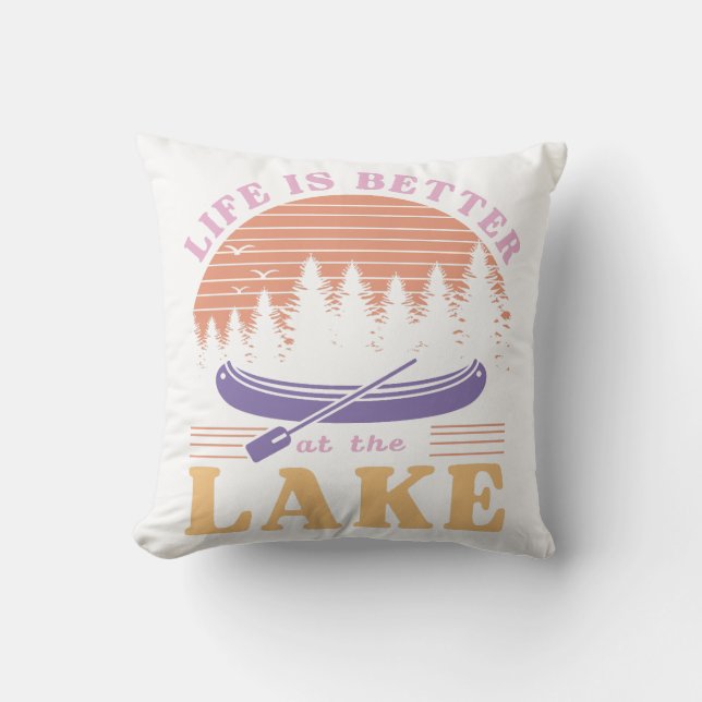 Life Is Better At The Lake Throw Pillow (Front)