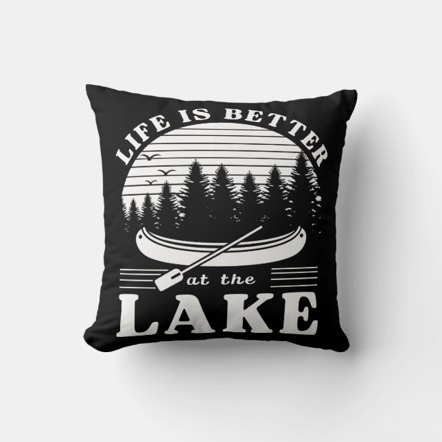 Life Is Better At The Lake Throw Pillow (Front)