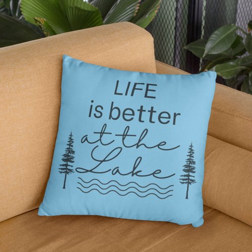 Life is Better at the Lake Throw Pillow
