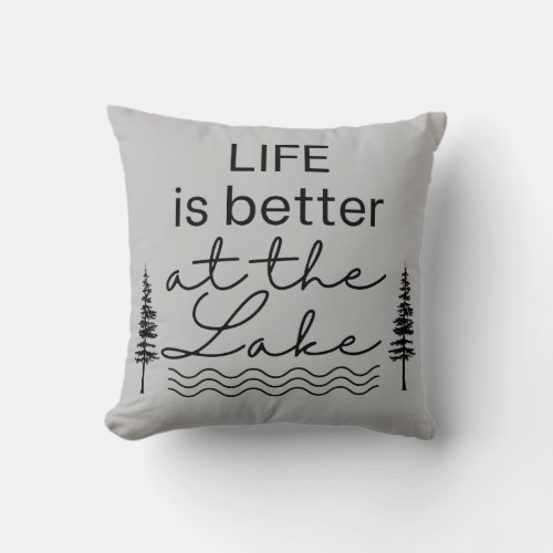 Life is Better at the Lake Throw Pillow