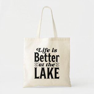 Life Is Better At The Lake Tote Bag