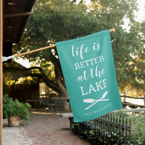 Life Is Better at the Lake Turquoise House Flag