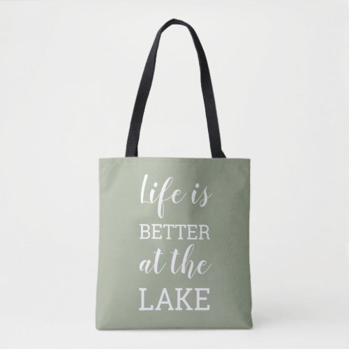 Life Is Better at the Lake Typography Sage Green Tote Bag