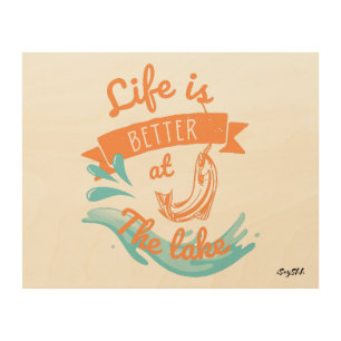 life is better at the lake Wood Wall Art
