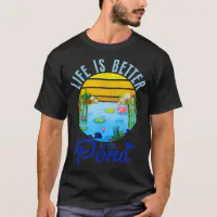 Life Is Better At The Pond Funny Pond Life Pond T-Shirt