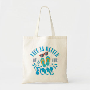 Life Is Better At The Pool Design For Summer Lover Tote Bag