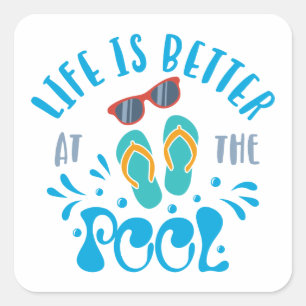 Life Is Better At The Pool Nice Summer Design Square Sticker