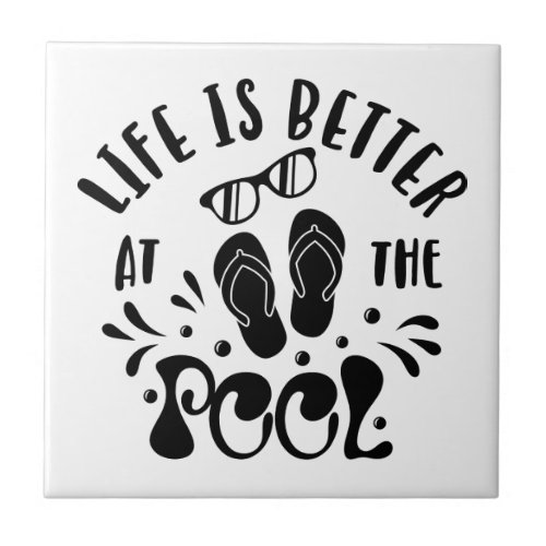 Life Is Better At The Pool Summer Pool Design Ceramic Tile