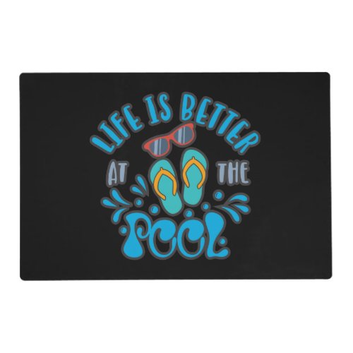 Life Is Better At The Pool Summer Pool Design Placemat
