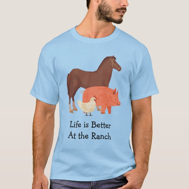 Life is Better at the Ranch T-Shirt (Front)