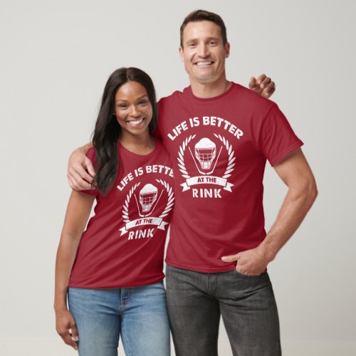 Life Is Better At The Rink ice hockey lover  T_Shirt