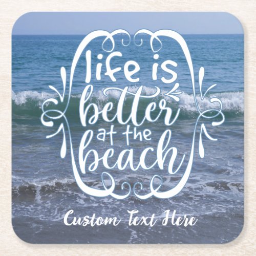 Life is Better Beach Quote Ocean Personalize Square Paper Coaster