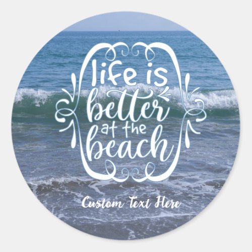 Life is Better Beach Quote Ocean Wave Personalizes Classic Round Sticker