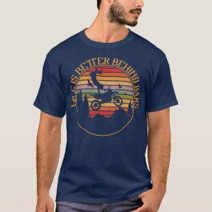 Life Is Better Behind Bars Motorcross Bike Dirt Mo T-Shirt